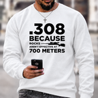 .308 Rifle Quote Long Range Shooting Graphic Crewneck Sweatshirt
