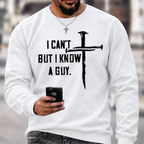 I Can't But I Know A Guy Crewneck Sweatshirt