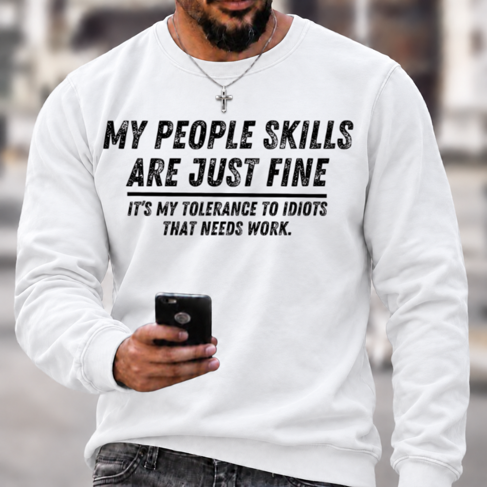 My People Skills Are Fine Funny Sweatshirts