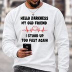 Hello Darkness My Old Friend I Stood Up Too Fast Again Funny Crewneck Sweatshirt