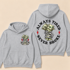 Always Tired Never Broke Print Hoodie-Custom EST. Year