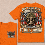 Custom Year Don't Mess With Combat Skull Veteran Tee