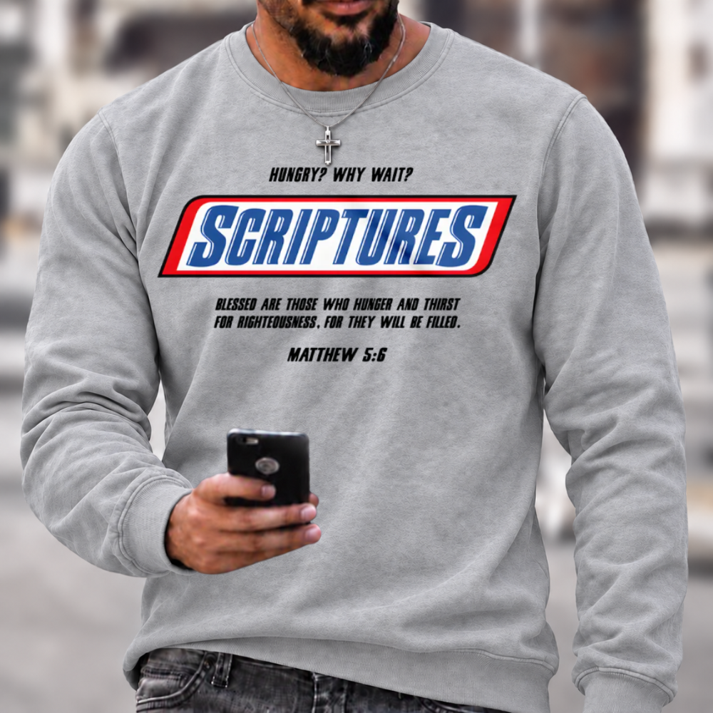 Hungry Why Wait Scriptures Bible Verse Crewneck Sweatshirt
