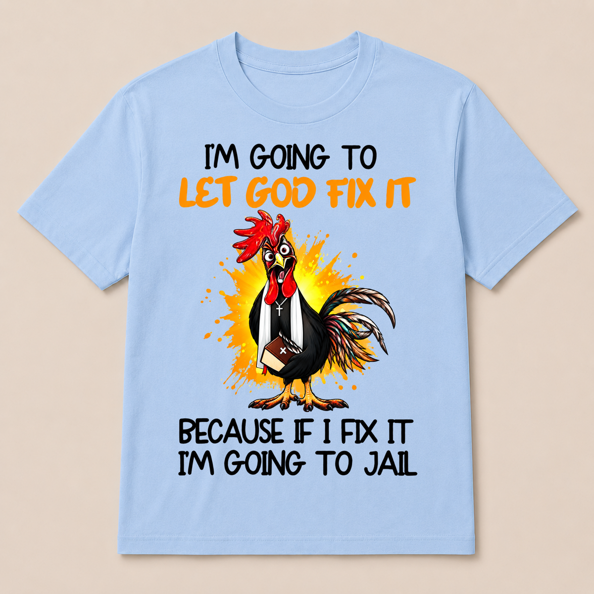 Let God Fix It Jesus God Christian T Shirt