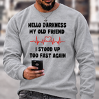 Hello Darkness My Old Friend I Stood Up Too Fast Again Funny Crewneck Sweatshirt