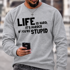 Life Is Hard Funny Sarcastic Graphic Crewneck Sweatshirt