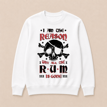 I Am the Reason Why All the Rum Is Gone Pirate Skull Funny Vintage Crewneck Sweatshirt