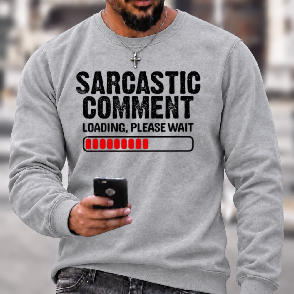 `Funny Sarcastic Quote Sweatshirt | Sarcastic Comment Loading Please Wait Distressed Graphic Crewneck`