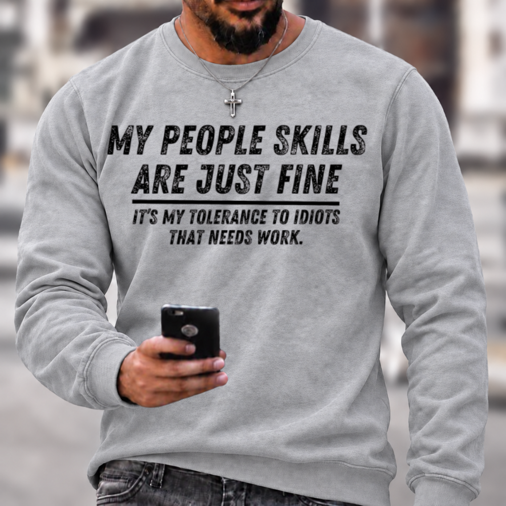 My People Skills Are Fine Funny Sweatshirts