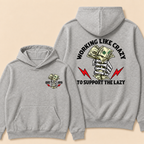 Working Like Crazy To Support The Lazy Hoodie- Custom EST. Year