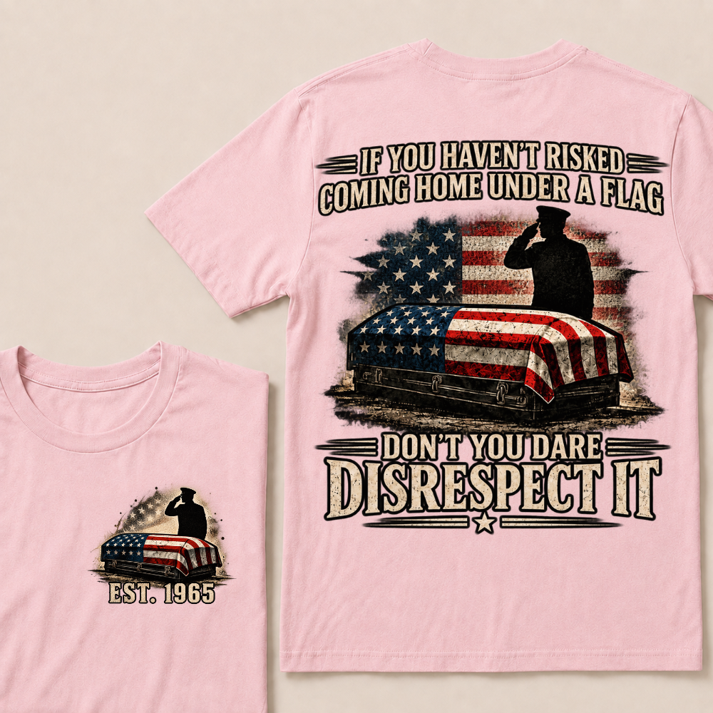 Custom Year Don't You Dare Disrespect It Veteran Double Print Tee