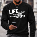Life Is Hard Funny Sarcastic Graphic Crewneck Sweatshirt