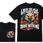 Custom EST.Year I May Be Old But God’s Not Done With Me Eagle Double Print T-Shirt