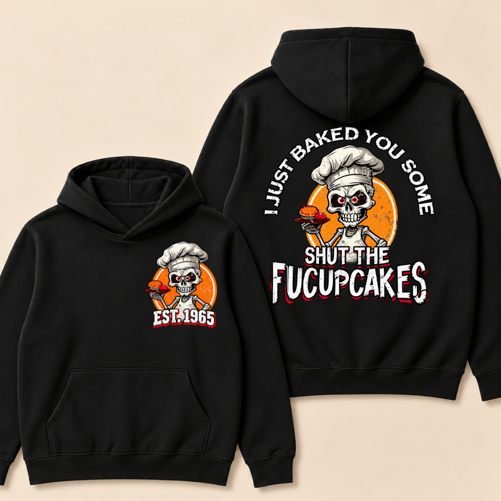 Custom EST. Year-I Just Baked You Some Shut The Fucupcakes Print Hoodie