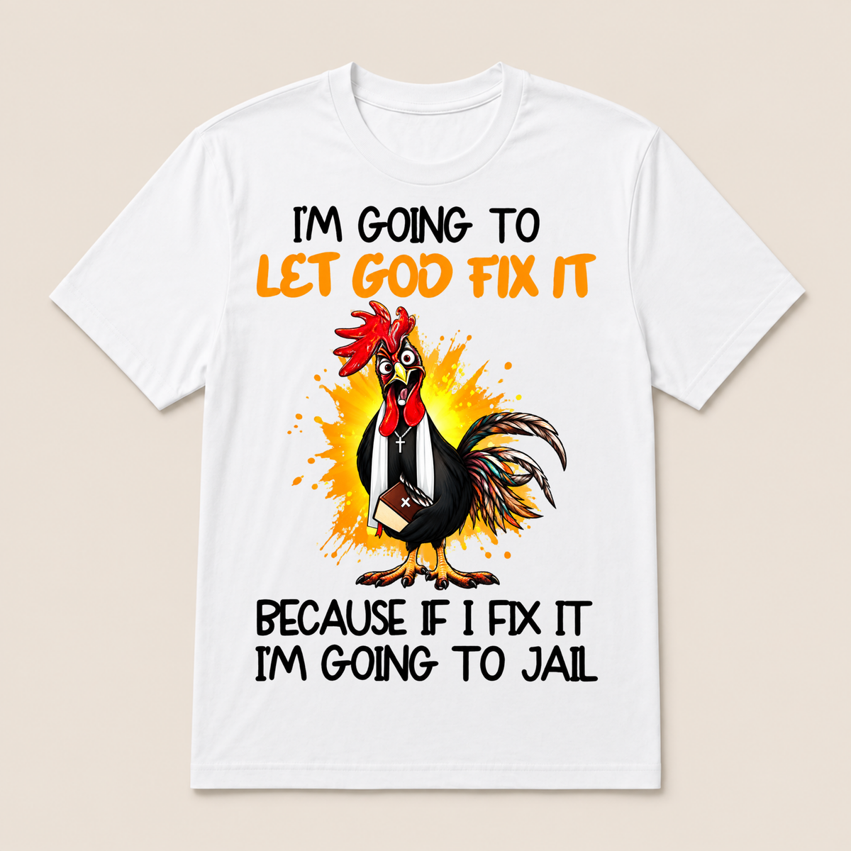 Let God Fix It Jesus God Christian T Shirt
