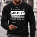 You Think I'm Sarcastic Crewneck Sweatshirt