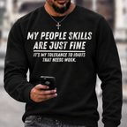 My People Skills Are Fine Funny Sweatshirts