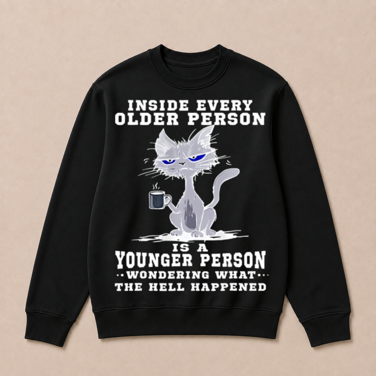 Inside Every Older Person Is A Younger Person 1 Cat Crewneck Sweatshirt
