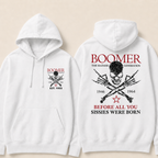 Boomer The Badass Generation 1946 1964 Before All You Sissies Were Born Hoodie - Custom EST. Year