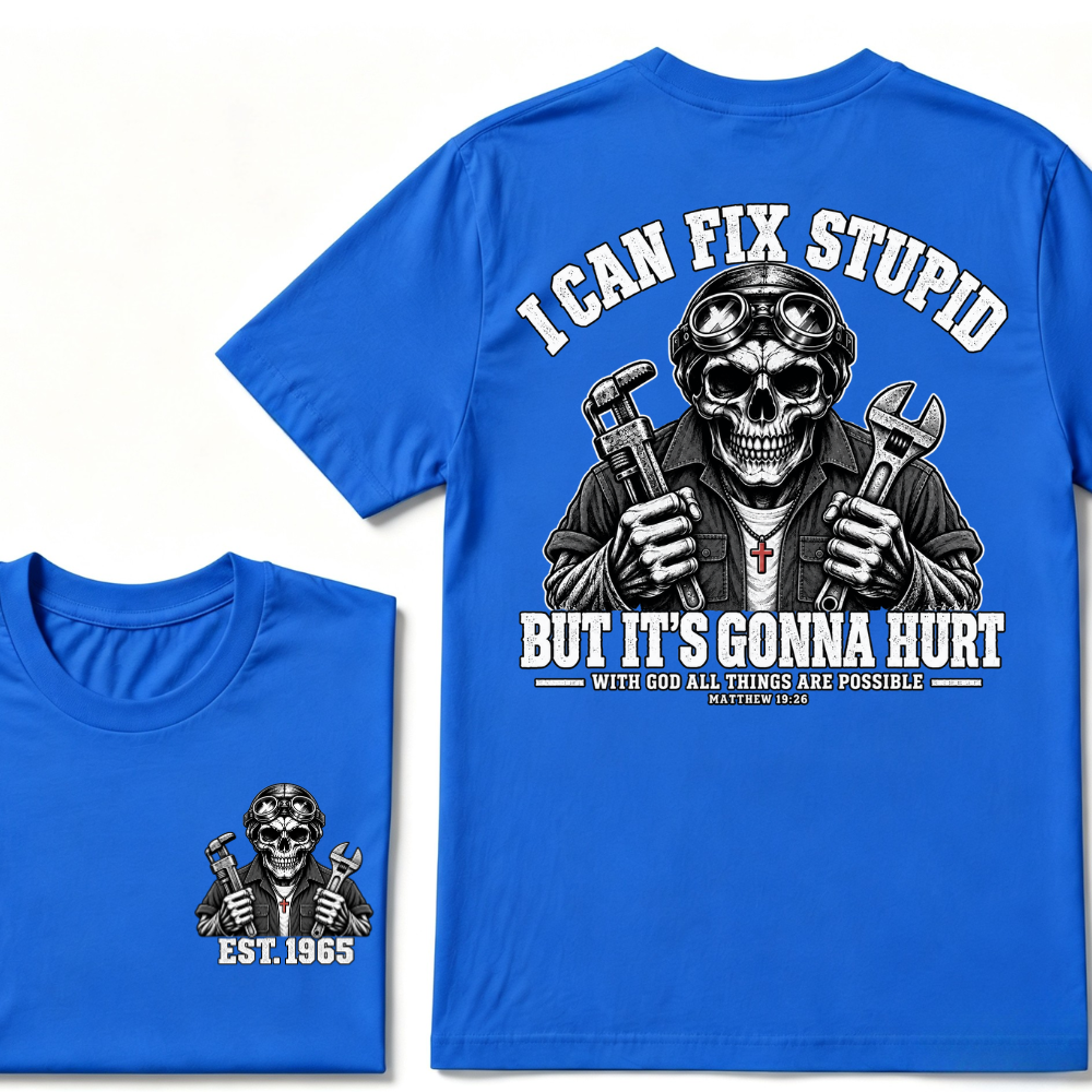 Custom Year I Can Fix Stupid Mechanic Skull Double Print Tee