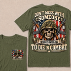 Custom Year Don't Mess With Combat Skull Veteran Tee