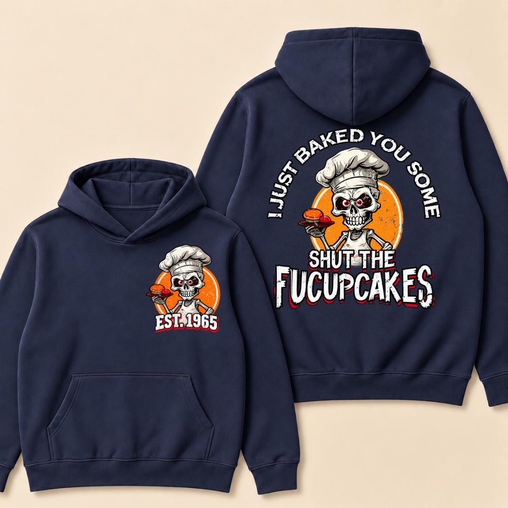 Custom EST. Year-I Just Baked You Some Shut The Fucupcakes Print Hoodie