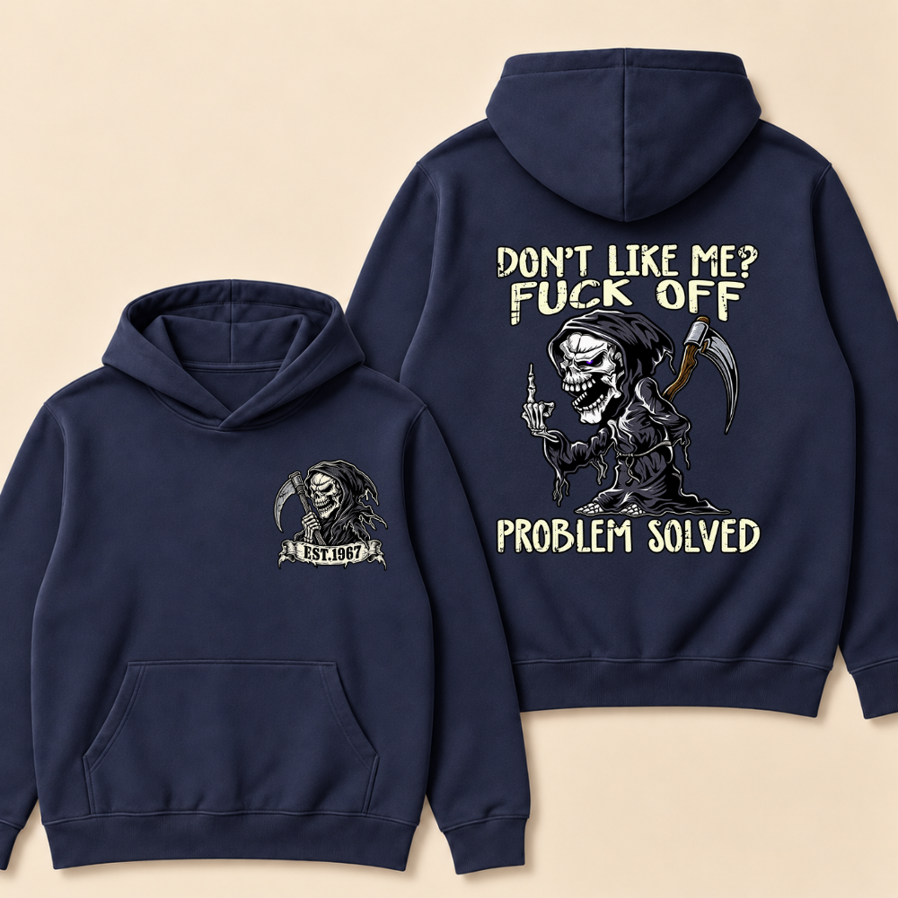 Custom EST. Year-Don't Like Me? Fuck Off Problem Solved Print Hoodie