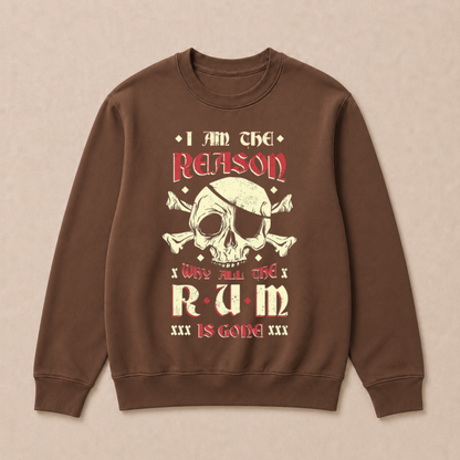 I Am the Reason Why All the Rum Is Gone Pirate Skull Funny Vintage Crewneck Sweatshirt