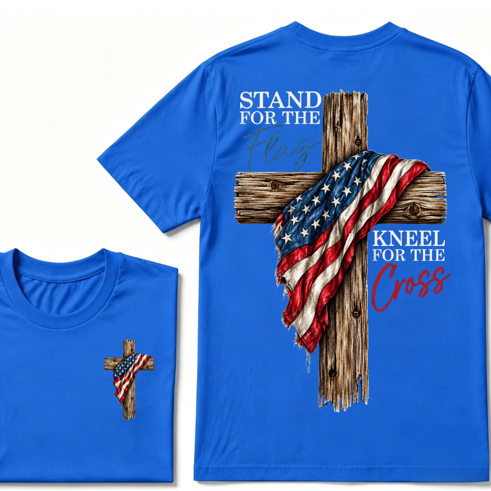 Stand For The Flag Kneel For The Cross  T-Shirt