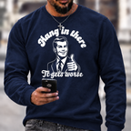 Hang In There It Gets Worse Sarcastic Funny Sweatshirts