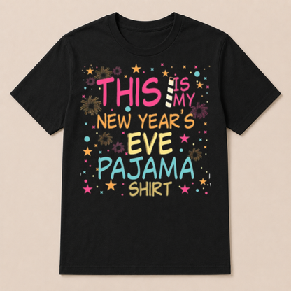 This is My New Years Eve Pajama Shirt Happy New Year T Shirt