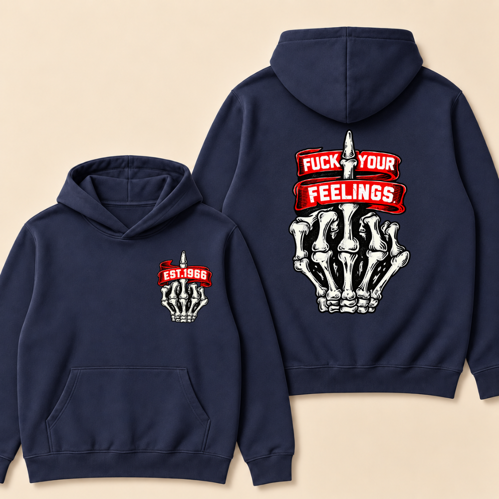 Fuck Your Feelings Print Hoodie-Custom EST. Year