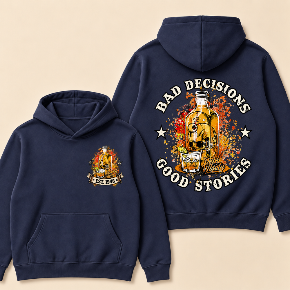 Bad Decisions Good Stories Hoodie-Custom EST. Year
