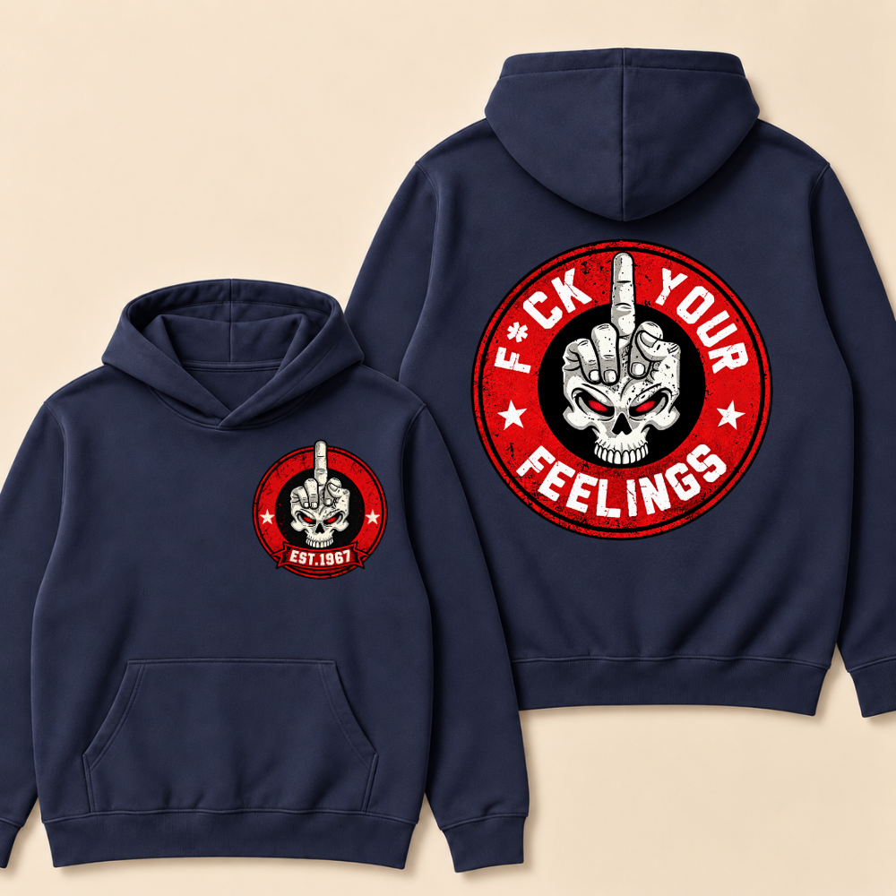 Custom EST. Year-Fuck Your Feelings Print Hoodie