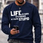Life Is Hard Funny Sarcastic Graphic Crewneck Sweatshirt