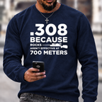 .308 Rifle Quote Long Range Shooting Graphic Crewneck Sweatshirt