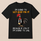 Let God Fix It Jesus God Christian T Shirt