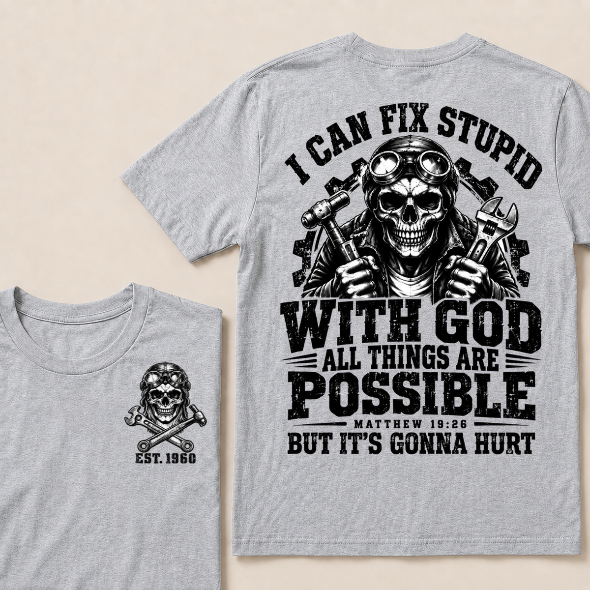 I Can Fix Stupid With God All Things Are Possible Custom Your Year T-shirt