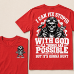I Can Fix Stupid With God All Things Are Possible Custom Your Year T-shirt