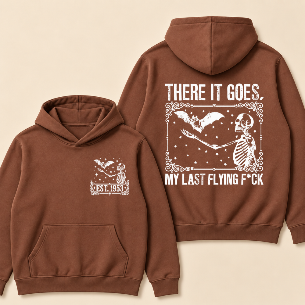Custom EST. Year-There It Goes My Last Flying F*ck Hoodie