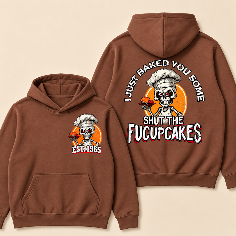 Custom EST. Year-I Just Baked You Some Shut The Fucupcakes Print Hoodie