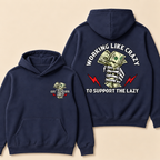 Working Like Crazy To Support The Lazy Hoodie- Custom EST. Year