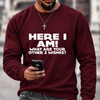Here I Am 2 Wishes Print Sweatshirts