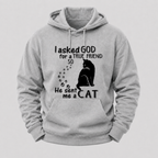 I Asked God For A True Friend Cat Hoodie