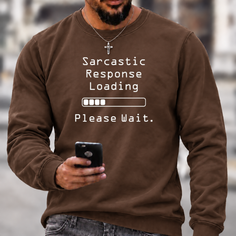 Sarcastic Response Loading Funny Graphic Crewneck Sweatshirt