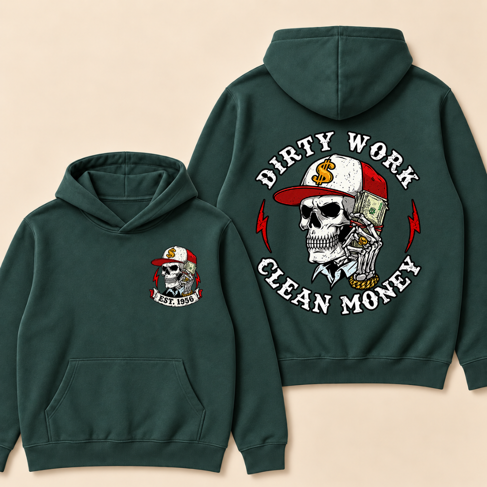 Custom EST. Year-Dirty Work Clean Money Print Hoodie