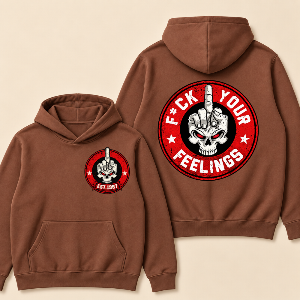 Custom EST. Year-Fuck Your Feelings Print Hoodie
