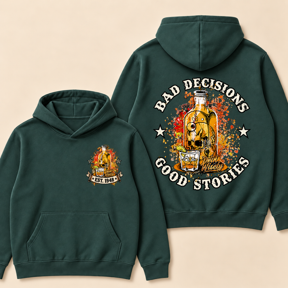Bad Decisions Good Stories Hoodie-Custom EST. Year