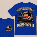 Custom Year Don't You Dare Disrespect It Veteran Double Print Tee