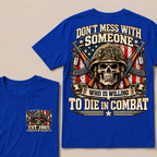 Custom Year Don't Mess With Combat Skull Veteran Tee